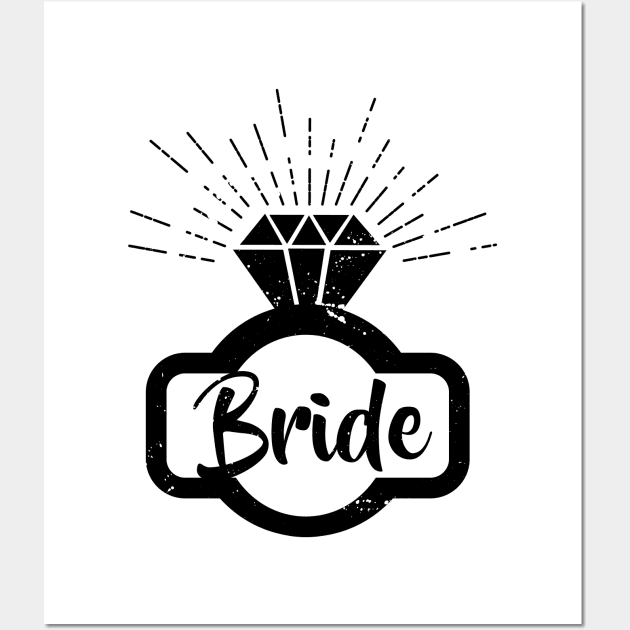 Bride - Ring - Diamond - Bride to be - Bachelorette Wall Art by Shirtbubble